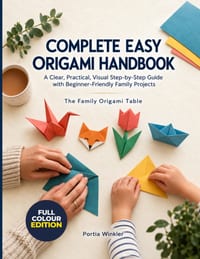 Complete Easy Origami Handbook: A Clear, Practical, Visual Step-by-Step Guide with Beginner-Friendly Family Projects cover