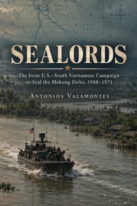 Sealords: The Joint U.S.-South Vietnamese Campaign to Seal the Mekong Delta, 1968-1971 cover