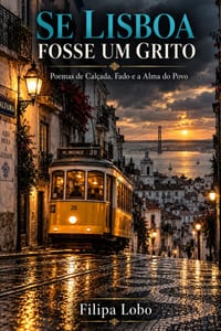 Se Lisboa Fosse um Grito: Poemas de Calçada, Fado e a Alma do Povo cover