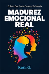 Madurez Emocional Real: El Reto Que Puede Cambiar Tu Mundo cover