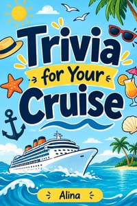 Trivia for Your Cruise: Fun Facts, Weird Knowledge & Fascinating Trivia to Enjoy on Sea Days, During Shore Excursions, and Anywhere Without Wi-Fi cover
