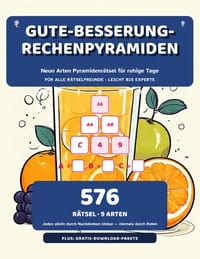 Gute-Besserung-Rechenpyramiden: 576 Zahlenpyramiden-Rätsel in 9 Kapiteln für ruhige Tage - von leicht bis schwer, mit allen Lösungen cover