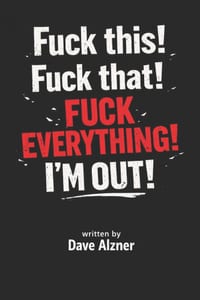 Fuck this! Fuck that! Fuck everything! I'm out! cover