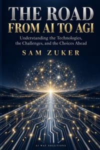 The Road from AI to Agi: Understanding the Technologies the Challenges and the Choices Ahead cover
