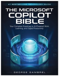 The Microsoft Copilot Bible: Your Complete Roadmap to AI-Powered Work, Learning, and Digital Productivity cover