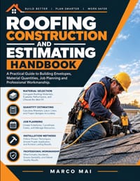 Roofing Construction and Estimating handbook: A practical guide building envelopes, job planning, material quantities and professional workmanship cover