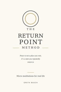 The Return Point Method: Micro Meditations for Real Life cover