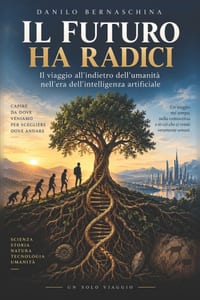 Il futuro ha radici: Il viaggio all'indietro dell'umanità nell'era dell'intelligenza artificiale cover