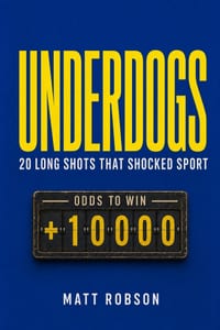 UNDERDOGS 20 Long Shots That Shocked Sport: The True Stories Behind Impossible Victories, Unlikely Champions and the Greatest Upsets in Sporting Histo cover