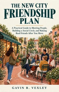 The New City Friendship Plan: A Practical Guide to Meeting People, Building a Social Circle, and Making Real Friends After You Move cover