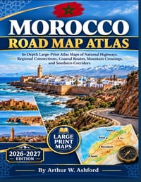 Morocco Road Map Atlas: In-Depth Large-Print Atlas Maps of National Highways, Regional Connections, Coastal Routes, Mountain Crossings, and Southern C cover