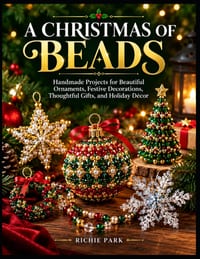 A Christmas of Beads: Handmade Projects for Beautiful Ornaments, Festive Decorations, Thoughtful Gifts, and Holiday Décor cover