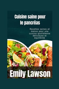 Cuisine saine pour le pancréas: Recettes saines et menus pour une cuisine quotidienne délicieuse et équilibrée cover