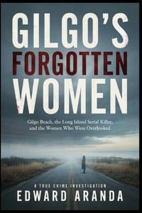 Gilgo's Forgotten Women: The Long Island Serial Killer and the Women Who Were Overlooked cover