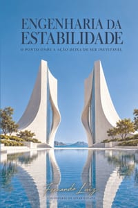 Engenharia Da Estabilidade: O ponto onde a ação deixa de ser inevitável cover