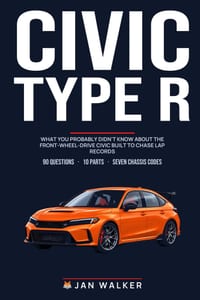 Civic Type R Trivia & Fun Facts: What You Probably Didn't Know About the Front-Wheel-Drive Civic Built to Chase Lap Records cover