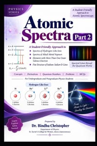 Atomic Spectra Part 2: -Spectra of Hydrogen-Like Ions -Spectra of Alkali Metal Vapours -Elements with More Than One Outer Valence Electron -Fine Struc cover
