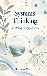 Systems Thinking: - the Ideas of Gregory Bateson - cover