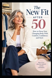 The New Fit After 50: How to Dress Your Changing Body With Comfort, Confidence and Style cover