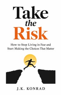 Take the Risk: How to Stop Living in Fear and Start Making the Choices That Matter cover