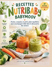 Recettes Nutribaby Babymoov: Purées, compotes et petits plats équilibrés pour accompagner bébé dans la découverte des saveurs cover