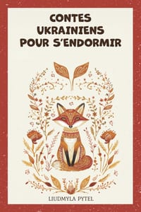 Contes ukrainiens pour s'endormir: 18 fables d'animaux venues d'Ukraine, histoires du soir illustrées à lire aux enfants dès 4 ans cover