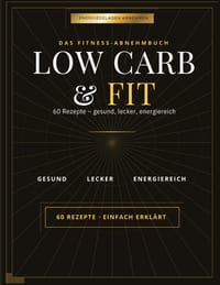 LowCarb & Fit: Das Rezeptbuch zu abnehmen - 60 kohlenhydratarme leckere einfache Rezepte die bei abnehmen wirklich helfen cover