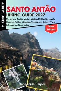 Santo Antão Hiking Guide 2027: Mountain Trails, Valley Walks, Difficulty level, Coastal Paths, Villages, Transport, Safety Tips & Practical Itinerarie cover