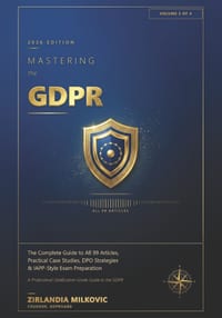 Mastering the GDPR - Volume 2: GDPR in Practice: A clear and practical guide designed to help professionals understand and apply the GDPR with confide cover