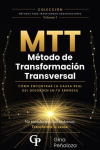 MTT Método de Transformación Transversal: Cómo encontrar la causa real del desorden en tu empresa cover