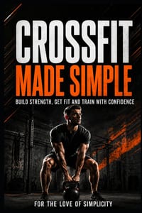 CrossFit Made Simple: Build Strength, Get Fit and Train with Confidence cover