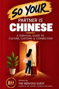 So Your Partner Is Chinese: A Survival Guide to Meeting the Family cover