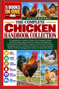 The Complete Chicken Handbook Collection - 5 Books in 1: A Comprehensive Guide to Chicken Care, Housing, Feeding, Health, Breeding, Egg Production, an cover