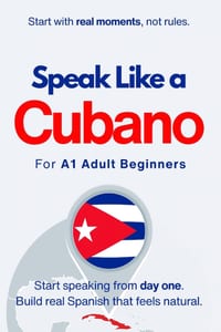 Speak Like a Cubano for Beginners: Start Speaking and Understanding Real Cuban Spanish from Day One cover