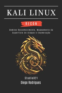Kali Linux Recon: Domine Reconhecimento, Mapeamento da Superfície de Ataque e Enumeração cover