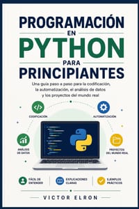 Programación en Python para principiantes: Una guía paso a paso para la codificación, la automatización, el análisis de datos y los proyectos del mund cover