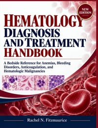 Hematology Diagnosis and Treatment Handbook: A Bedside Reference for Anemias, Bleeding Disorders, Anticoagulation, and Hematologic Malignancies cover