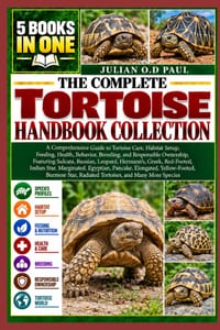 The Complete Tortoise Handbook Collection - 5 Books in 1: A Comprehensive Guide to Tortoise Care, Habitat Setup, Feeding, Health, Behavior, Breeding, cover
