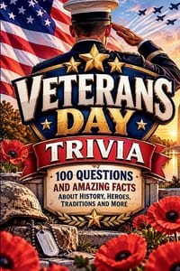 Veterans Day Trivia Book: 100 Questions & Amazing Facts About American History, Military Traditions, Service, Memorials & More cover
