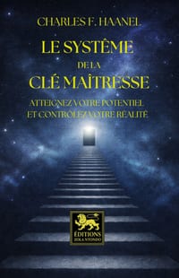Le Système de la clé maîtresse - Édition intégrale: Atteignez votre potentiel et contrôlez votre réalité cover
