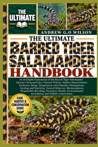 The Utlimate Barred Tiger Salamander Handbook: An In-Depth Exploration of the Barred Tiger Salamander: Species Characteristics, Natural History, Habit cover