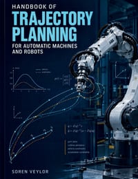 Handbook Of Trajectory Planning For Automatic Machines And Robots: Mastering Path and Motion Design for Engineers and Automation Professionals cover