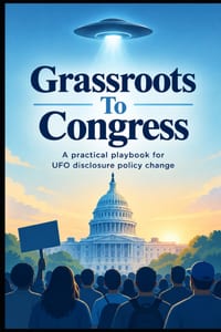Grassroots To Congress: A Practical Playbook For UFO Disclosure Policy Change cover