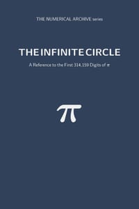 The Infinite Circle: A Reference to the First 314,159 Digits of Pi cover