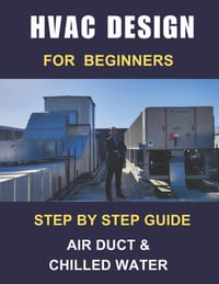 HVAC DESIGN for Beginners: Step by Step Guide: Air Duct & Chilled Water cover