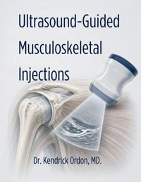 Ultrasound-Guided Musculoskeletal Injections: A Clinical Handbook of Sonoanatomy, Injectate Selection, and Real-Time Procedural Guidance cover