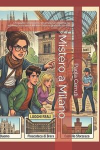 Mistero a Milano: Un quadro scomparso, tre amici e un enigma da risolvere tra le vie di Milano! (Lettura graduata A2-B1) cover