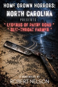 Home Grown Horrors: North Carolina presents *Legends of Payne Road* *Slit-Throat Farmer* cover