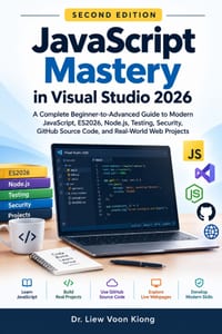 JavaScript Mastery in Visual Studio 2026 Second Edition: Modern JavaScript, ES2026, Node.js, Testing, Security, GitHub Source Code, and Real-World Pro cover