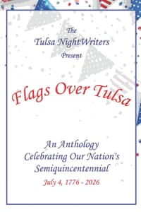 Flags Over Tulsa: An Anthology Celebrating Our Nation's Semiquincentennial cover